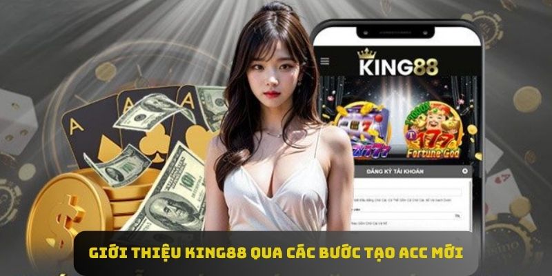 Giới thiệu King88 qua các bước tạo acc mới