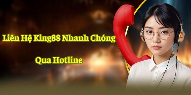 Gọi qua hotline để nhận hỗ trợ nhanh chóng