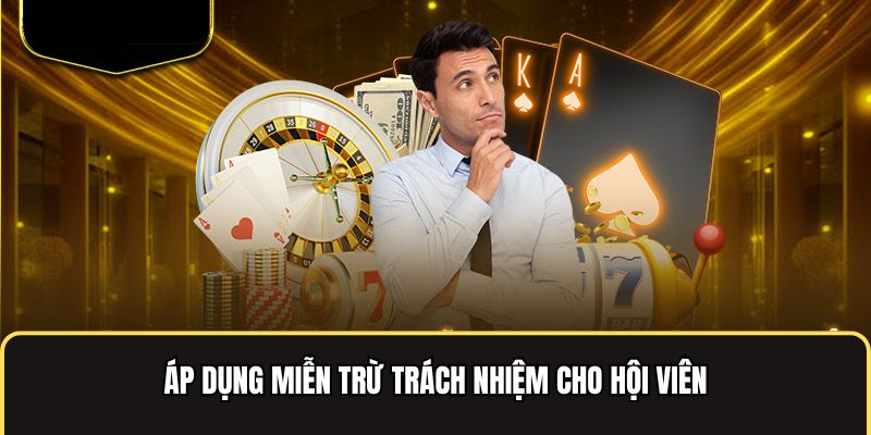 Áp dụng điều khoản miễn trừ trách nhiệm với thành viên