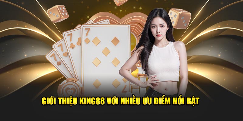 Ưu điểm của King88