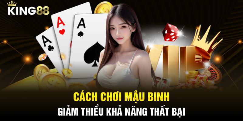Cách chơi mậu binh giảm thiểu khả năng thất bại